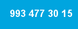 993 477 30 15